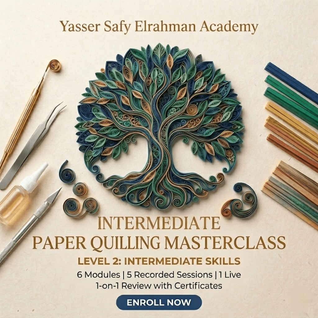 Intermediate Paper Quilling Course: Elevating Your Craft - Art learning - Yasser Safy Elrahman -